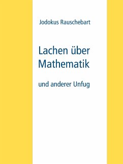 Lachen über Mathematik (eBook, ePUB) - Rauschebart, Jodokus