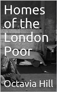 Homes of the London Poor (eBook, PDF) - Hill, Octavia