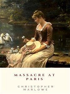 Massacre at Paris (eBook, ePUB) - Marlowe, Christopher