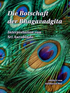 Die Botschaft der Bhagavadgita (eBook, ePUB) - Aurobindo, Sri