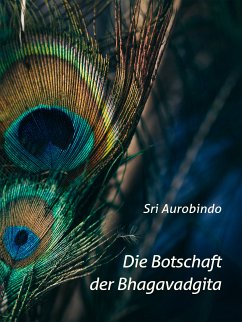 Die Botschaft der Bhagavadgita (eBook, ePUB) - Aurobindo, Sri