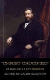 &quote;Christ Crucified&quote; (Annotated) (fixed-layout eBook, ePUB)