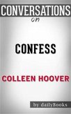 Confess: A Novel by Colleen Hoover   Conversation Starters (eBook, ePUB)