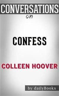 Confess: A Novel by Colleen Hoover   Conversation Starters (eBook, ePUB) - dailyBooks