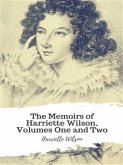 The Memoirs of Harriette Wilson, Volumes One and Two (eBook, ePUB)