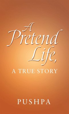 A Pretend Life, a True Story (eBook, ePUB)