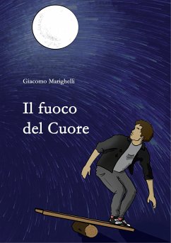 Il fuoco del Cuore (fixed-layout eBook, ePUB) - Marighelli, Giacomo