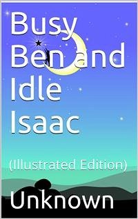 Busy Ben and Idle Isaac (eBook, PDF) - Unknown