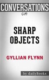 Sharp Objects: by Gillian Flynn   Conversation Starters (eBook, ePUB)
