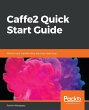 Caffe2 Quick Start Guide - Bild 1