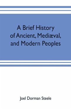 A brief history of ancient, mediæval, and modern peoples - Dorman Steele, Joel