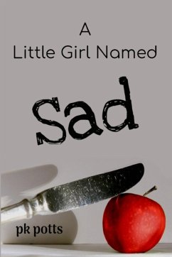 A Little Girl Named Sad - Potts, Pk