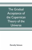 The gradual acceptance of the Copernican theory of the universe