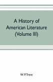 A history of American literature (Volume III)