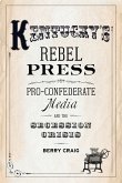 Kentucky's Rebel Press (eBook, ePUB)