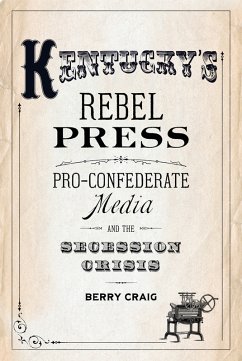 Kentucky's Rebel Press (eBook, ePUB) - Craig, Berry