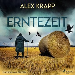 Erntezeit - Kurzkrimi aus der Eifel (Ungekürzt) (MP3-Download) - Krapp, Alex