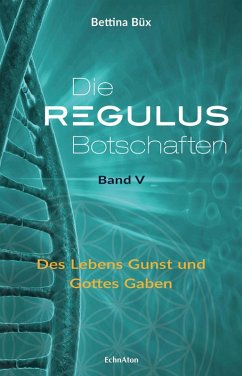 Die Regulus-Botschaften: Band V (eBook, ePUB) - Büx, Bettina