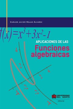 Aplicaciones de las funciones algebraicas (eBook, PDF) - Rojas Álvarez, Carlos Javier