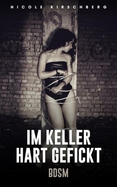 Im Keller hart gefickt [BDSM] (eBook, ePUB) - Kirschberg, Nicole