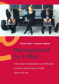 Management by E-Mail (eBook, ePUB) - Weick, Günter; Wagner, Susanne
