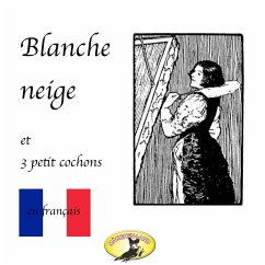 Märchen auf Französisch, Blanche Neige / Les trois petit cochons (MP3-Download) - Grimm, Frères; Jacobs, Joseph