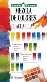 Manuales Parramón: Mezcla de colores: 1: Acuarela (eBook, ePUB)