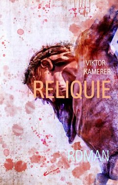 Reliquie (eBook, ePUB) - Kamerer, Viktor