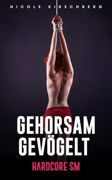 Gehorsam gevögelt [Hardcore SM] (eBook, ePUB)
