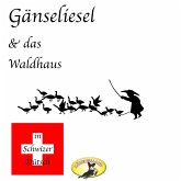 Märchen in Schwizer Dütsch, Gänseliesel & Das Waldhaus (MP3-Download)