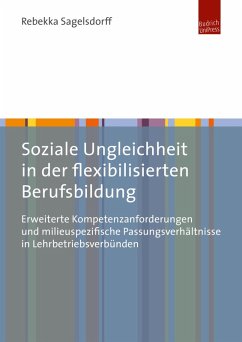 Soziale Ungleichheit in der flexibilisierten Berufsbildung (eBook, PDF) - Sagelsdorff, Rebekka