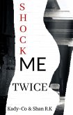 Shock Me Twice (Catch Me, If You Can, #1) (eBook, ePUB)