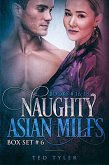 Naughty Asian MILFs Box Set # 6 (eBook, ePUB) Naughty Asian MILFs Box Set # 6 (eBook, ePUB)