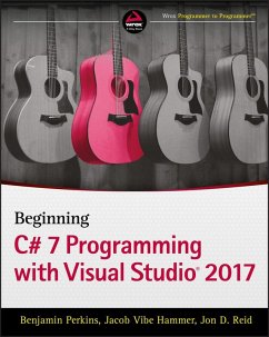 Beginning C# 7 Programming with Visual Studio 2017 (eBook, ePUB) - Perkins, Benjamin; Hammer, Jacob Vibe; Reid, Jon D.