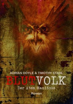 BLUTVOLK, Band 6: DER ATEM MANITOUS (eBook, ePUB) - Doyle, Adrian; Stahl, Timothy