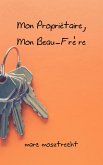 Mon Propriétaire, Mon Beau-Frère (eBook, ePUB) Mon Propriétaire, Mon Beau-Frère (eBook, ePUB)