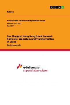 Das Shanghai Hong Kong Stock Connect. Kontrolle, Wachstum und Transformation in China