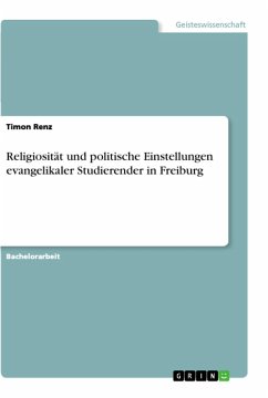 Religiosität und politische Einstellungen evangelikaler Studierender in Freiburg