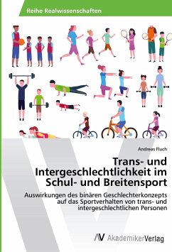 Trans- und Intergeschlechtlichkeit im Schul- und Breitensport - Fluch, Andreas
