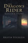 The Dragon's Rider (Kaylyn's Story, #2) (eBook, ePUB)