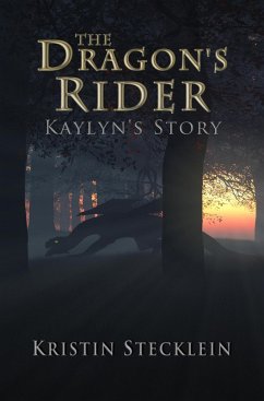 The Dragon's Rider (Kaylyn's Story, #2) (eBook, ePUB) - Stecklein, Kristin