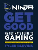 Ninja: Get Good (eBook, ePUB)