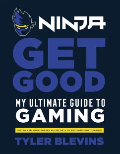 Ninja: Get Good (eBook, ePUB) - Blevins, Tyler 'Ninja'