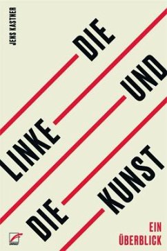 Die Linke und die Kunst - Kastner, Jens