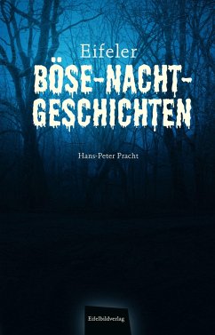Eifeler Böse-Nacht-Geschichten - Pracht, Hans-Peter