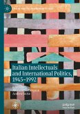 Italian Intellectuals and International Politics, 1945¿1992