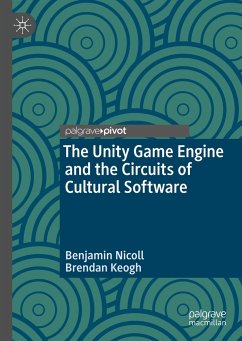 The Unity Game Engine and the Circuits of Cultural Software - Nicoll, Benjamin;Keogh, Brendan