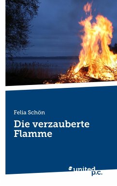 Die verzauberte Flamme - Schön, Felia