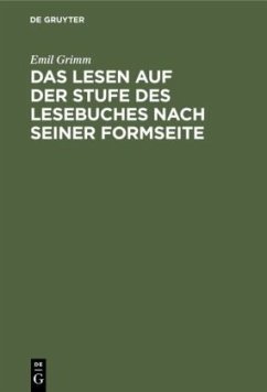 Das Lesen auf der Stufe des Lesebuches nach seiner Formseite - Grimm, Emil