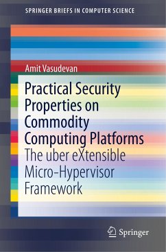 Practical Security Properties on Commodity Computing Platforms - Vasudevan, Amit